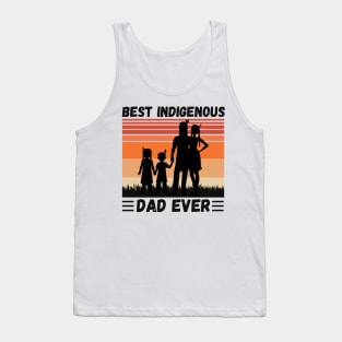 Best Indigenous Dad Ever, Vintage Native Dad Father’s Day Gift Tank Top